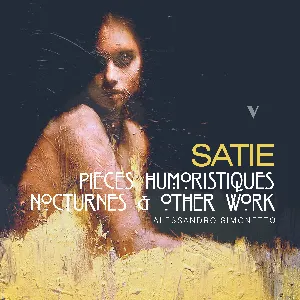 Pochette de Pièces humoristiques, Nocturnes & Other Piano Works de Erik Satie - Alessandro Simonetto