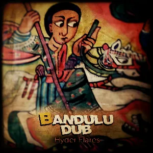 Pochette de Hyder Flares de Bandulu Dub