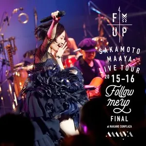 Pochette de LIVE TOUR 2015-2016 “FOLLOW ME UP” FINAL at 中野サンプラザ de Maaya Sakamoto