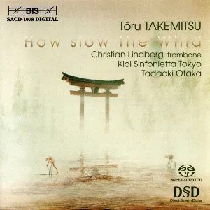 Pochette de How Slow the Wind de Christian Lindberg - Tadaaki Otaka - Tōru Takemitsu