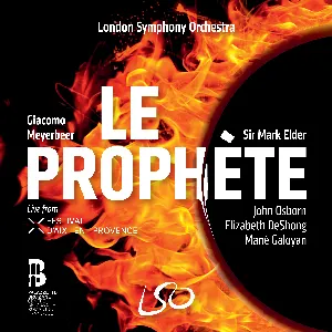 Pochette de Le Prophète de London Symphony Orchestra - Mané Galoyan - Sir Mark Elder - Giacomo Meyerbeer