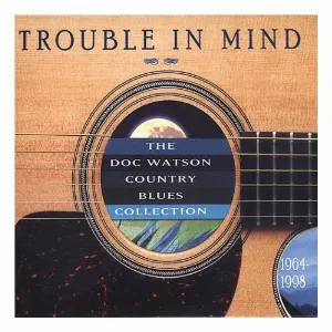 Pochette Trouble in Mind: The Doc Watson Country Blues Collection 1964-1998