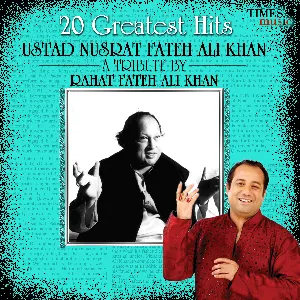Pochette 20 Greatest Hits - Ustad Nusrat Fateh Ali Khan - A Tribute by Rahat Fateh Ali Khan