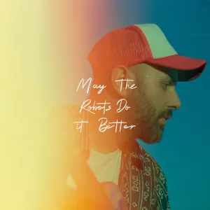 Pochette de May the Robots Do It Better de Jil Is Lucky