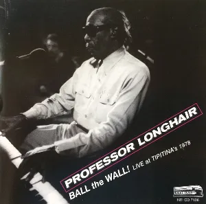 Pochette de Ball the Wall! Live at Tipitina's 1978 de Professor Longhair