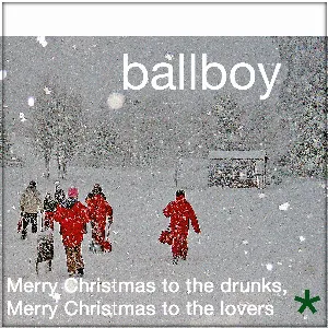 Pochette de Merry Christmas to the Drunks, Merry Christmas to the Lovers de ballboy