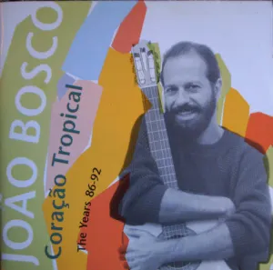 Pochette de Coração Tropical / The Years 86-92 de João Bosco