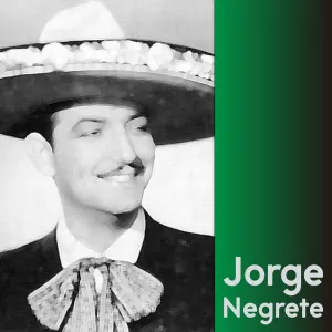 Pochette de Jorge Negrete de Jorge Negrete