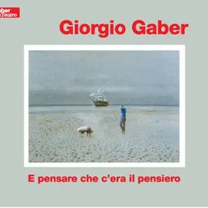 Pochette de E pensare che c'era il pensiero de Giorgio Gaber