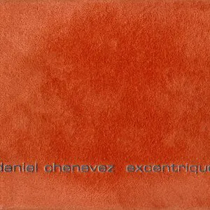 Pochette de Excentrique de Daniel Chenevez