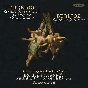 Pochette Turnage: Concerto for Two Violins & Orchestra “Shadow Walker” / Berlioz: Symphonie fantastique