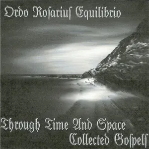 Pochette de Through Time and Space - Collected Gospels de Ordo Rosarius Equilibrio