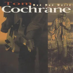 Pochette de Mad Mad World de Tom Cochrane