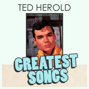 Pochette de Ted Herold Greatest Songs de Ted Herold