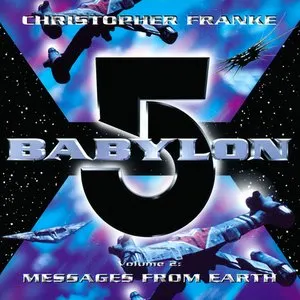 Pochette de Babylon 5, Volume 2: Messages From Earth de Christopher Franke
