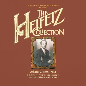 Pochette de The Heifetz Collection (1925 - 1934): Vol. 2, The first Electrical Recordings de Jascha Heifetz