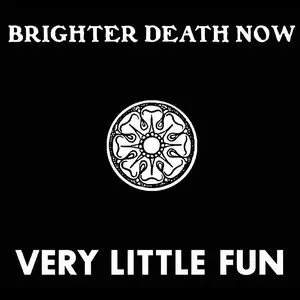 Pochette de Very Little Fun de Brighter Death Now
