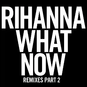 Pochette What Now (Remixes, Pt. 2)
