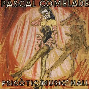 Pochette de Psicòtic Music'Hall de Pascal Comelade