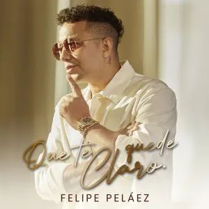 Pochette de Que te quede claro de Felipe Peláez