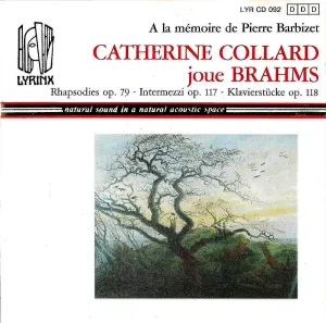 Pochette de A La Mémoire De Pierre Barbizet Catherine Collard Joue Brahms - Rhapsodies Op. 79 - Intermezzi Op. 117 - Klavierstücke Op. 118 de Catherine Collard - Johannes Brahms