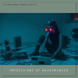 Pochette de Impressions of Neuromancer de Aleksandar Dimitrijevic