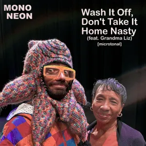 Pochette de Wash It Off, Don't Take It Home Nasty (microtonal) de MonoNeon