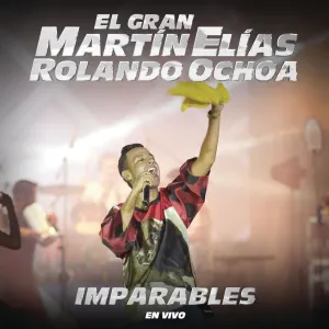 Pochette de Imparables en vivo de El Gran Martín Elías - Rolando Ochoa
