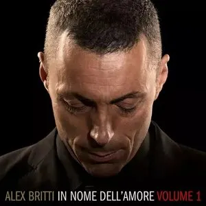 Pochette de In nome dell'amore, Volume 1 de Alex Britti