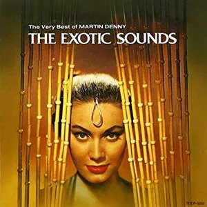 Pochette The Very Best of Martin Denny: The Exotic Sounds