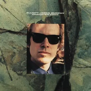 Pochette de Change Will Come de Elliott Murphy