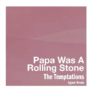 Pochette Papa Was a Rolling Stone (Agami remix)