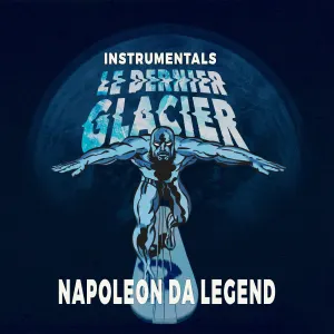 Pochette de Le Dernier Glacier (Instrumentals) de Napoleon da Legend