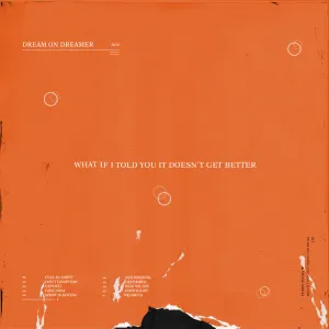 Pochette de What If I Told You It Doesn't Get Better de Dream On, Dreamer