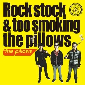Pochette de Rock stock & too smoking the pillows de the pillows