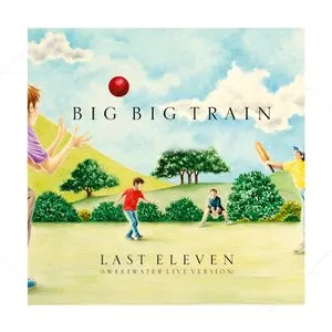Pochette de Last Eleven (Sweetwater live version) de Big Big Train