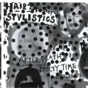 Pochette de After Death Party Time de Hair Stylistics