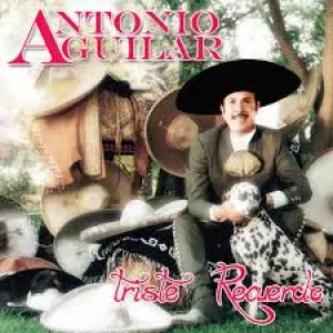 Pochette de Triste Recuerdo de Antonio Aguilar