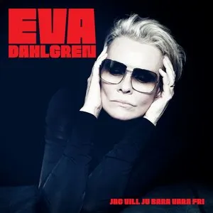 Pochette de Jag vill ju bara vara fri de Eva Dahlgren