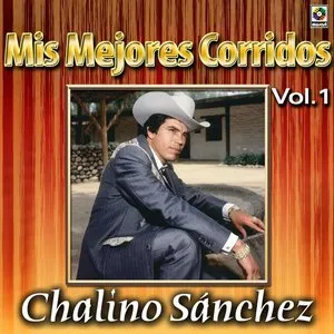 Pochette de Mis mejores corridos, volumen 1 de Chalino Sánchez