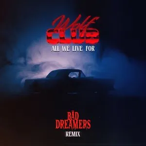 Pochette de All We Live For (The Bad Dreamers remix) de W O L F C L U B