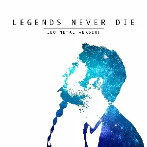 Pochette de Legends Never Die (Metal Version) de Leo Moracchioli