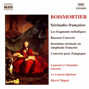 Pochette de Sérénades Françaises / Les Fragments Mélodiques / Bassoon Concerto / Deuxième Sérénade Ou Simphonie Françoise / Concerto Pour Zampogna de Hervé Niquet - Joseph Bodin de Boismortier - Le Concert Spirituel