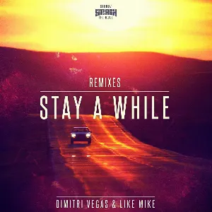 Pochette de Stay A While Remixes de Dimitri Vegas & Like Mike