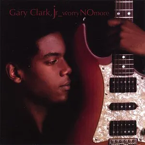 Pochette de Worry No More de Gary Clark Jr.