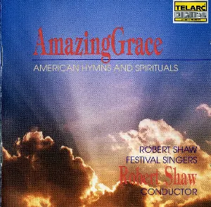 Pochette de Amazing Grace: American Hymns and Spirituals de Robert Shaw Festival Singers - Robert Shaw