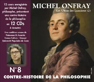 Pochette de Contre-histoire de la Philosophie, Volume 8 : Les Ultras des Lumières (2) de Michel Onfray