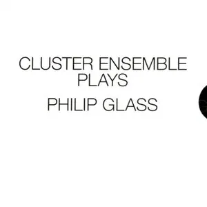 Pochette Cluster Ensemble Plays Philip Glass