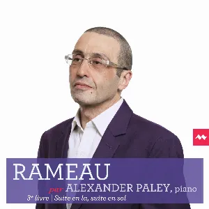 Pochette Rameau par Alexander Paley: 3e livre, Suite en la, suite en sol