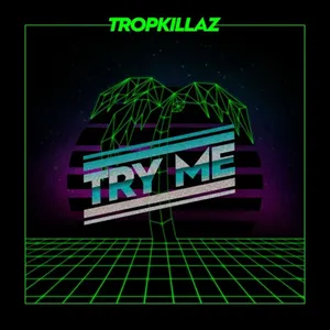 Pochette de Try Me de Tropkillaz